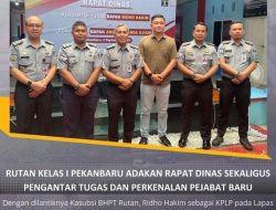 *RUTAN KELAS I PEKANBARU ADAKAN RAPAT DINAS SEKALIGUS PENGANTAR TUGAS DAN PERKENALAN PEJABAT BARU*