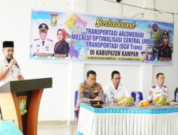 Kepala Dinas Perhubungan Kabupaten Kampar Bpk. Refizal S.STP.,M.IP Sosialisasi Transportasi Aglomerasi OCU Trans Untuk Kemudahan Mobilitas Masyarakat.