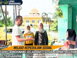 *WUJUD KEPEDULIAN SOSIAL, LAPAS BANGKINANG GELAR BAKTI SOSIAL DI PANTI ASUHAN PUTRA HARAPAN*